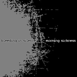 Bleeding In Silence - Morning Sickness (2011) [EP]