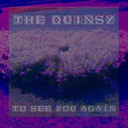 The Quinsy - To See You Again (2015) [Single]