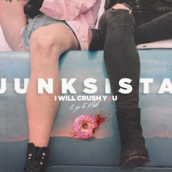 Junksista - I Will Crush You & Go To Hell (2017) [EP]