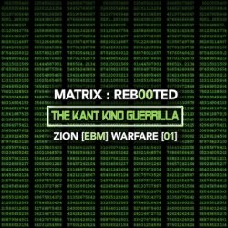 VA - Matrix:Reb00ted - The Kant Kino Guerrilla - Zion [EBM] Warfare [01] (2017)