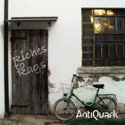 AntiQuark - Riches To Rags (2013)