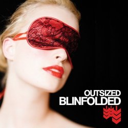 Outsized - Blindfolded (2008)