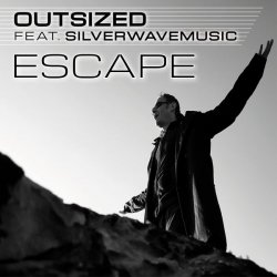 Outsized feat. Silverwavemusic - Escape (2017) [Single]