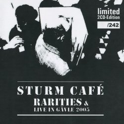 Sturm Café - Rarities & Live In Gävle 2005 (2013) [2CD]