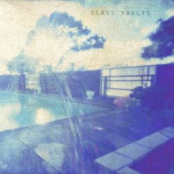 Glass Vaults - Glass (2010) [EP]