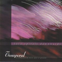 Love Spirals Downwards - Temporal: A Collection Of Music Past & Present (2000)