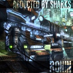 Abducted By Sharks - Ronin (2013)