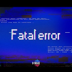 D-Noise - Fatal Error (2016) [EP]