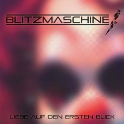 Blitzmaschine - Liebe Auf Den Ersten Blick (2011) [Single]