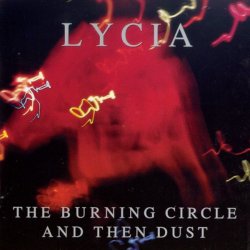 Lycia - The Burning Circle And Then Dust (1995) [2CD]