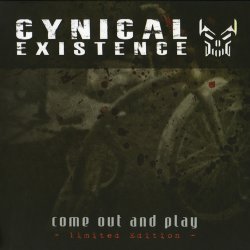 Cynical Existence - Come Out And Play (2013) [2CD]