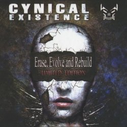 Cynical Existence - Erase, Evolve And Rebuild (2013) [2CD]