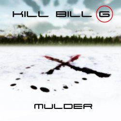 Kill Bill G - Mulder (2010) [EP]