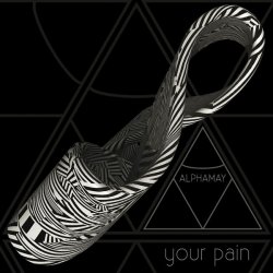 Alphamay - Your Pain (2016) [EP]
