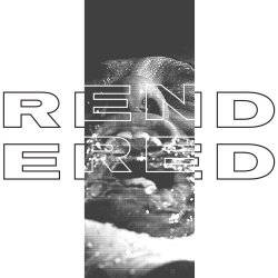Rendered - Bendover (2017) [EP]