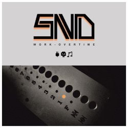 SND - Work Overtime (2017) [EP]