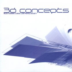 Miles Tillman & Loess & Low Profile Society - 3D Concepts (2004) [2CD]