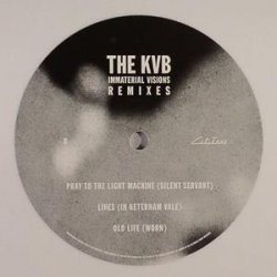 The KVB - Immaterial Visions Remixes (2013) [EP]