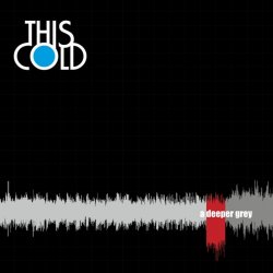 This Cold - A Deeper Grey (2013) [EP]