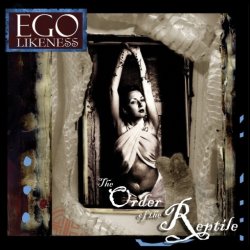Ego Likeness - The Order Of The Reptile (2006)