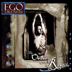 Ego Likeness - The Order Of The Reptile (2013) [Remastered]