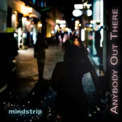Mindstrip - Anybody Out There (2016) [EP]