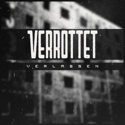 Verrottet - Verlassen (2016) [Single]