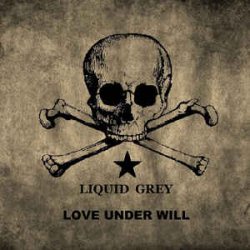 Liquid Grey - Love Under Will (2013) [EP]