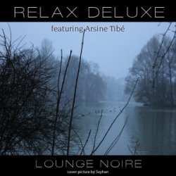 Arsine Tibé - Relax Deluxe - Lounge Noire (2013)