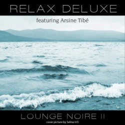 Arsine Tibé - Relax Deluxe - Lounge Noire II (2013)