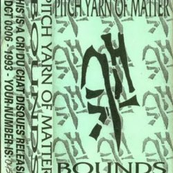 Pitch Yarn Of Matter - Bounds (1993)