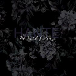 Hante. - No Hard Feelings (2016) [EP]