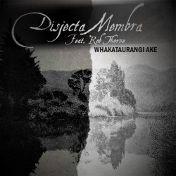Disjecta Membra - Whakataurangi Ake (feat. Rob Thorne) (2015) [Single]