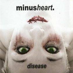 Minusheart - Disease (2009)