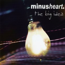 Minusheart - The Big Idea (2011)