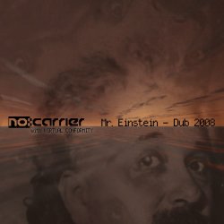 No:Carrier - Mr. Einstein - Dub 2008 (2008) [Single]