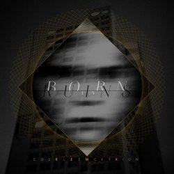 Blac Kolor - Born In Ruins - Remix Collection (2016) [EP]