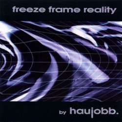 Haujobb - Freeze Frame Reality (2016) [Remastered]
