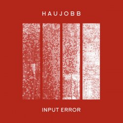 Haujobb - Input Error (2015) [Single]
