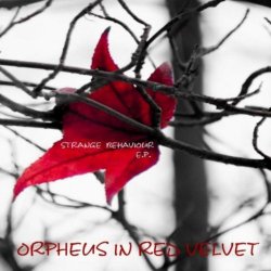 Orpheus In Red Velvet - Strange Behaviour (2007) [EP]