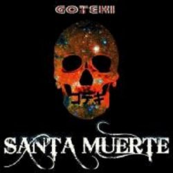 Goteki - Santa Muerte (2010)
