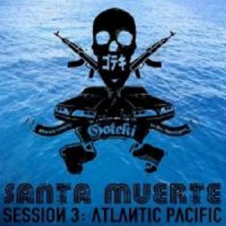 Goteki - Santa Muerte Session 3: Atlantic Pacific (2009) [EP]