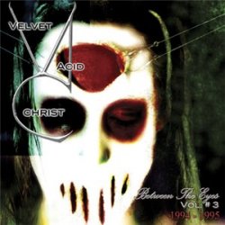 Velvet Acid Christ - Between The Eyes Vol. 3 (Pestilence) (2005)