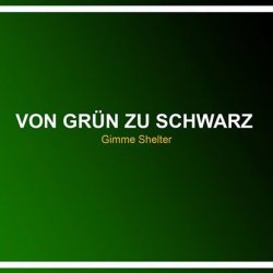 Gimme Shelter - Von Grün Zu Schwarz (2013) [EP]