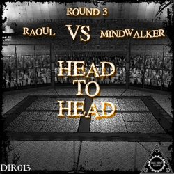 Raoul & Mindwalker - Head To Head (Round 3) (2016) [EP]