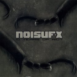 Noisuf-X - 10 Years Of Riot (2015) [2CD]