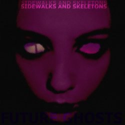 Sidewalks And Skeletons - Future Ghosts (2014)