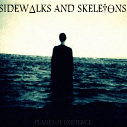 Sidewalks And Skeletons - Volume 2: Planes Of Existence (2012)