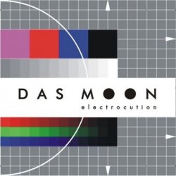 Das Moon - Electrocution (2011)