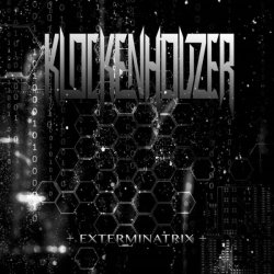 Klockenhouzer - Exterminatrix (2017) [EP]
